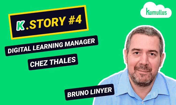 K.Story #4 : Bruno Linyer, Digital Learning Manager chez Thales