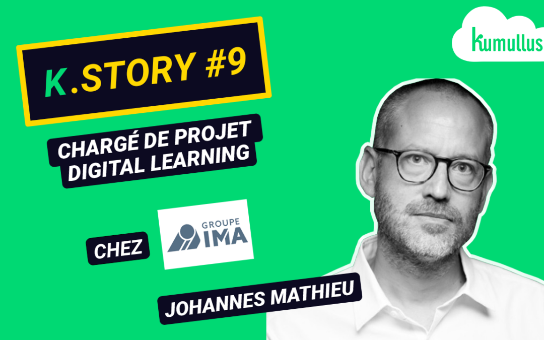 K.Story #9 : Johannes Mathieu, Chargé de projet Digital Learning chez Inter Mutuelles Assistance