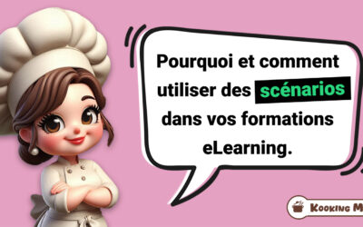 Kooking Mama // Pourquoi et comment utiliser des scénarios dans vos formations eLearning.