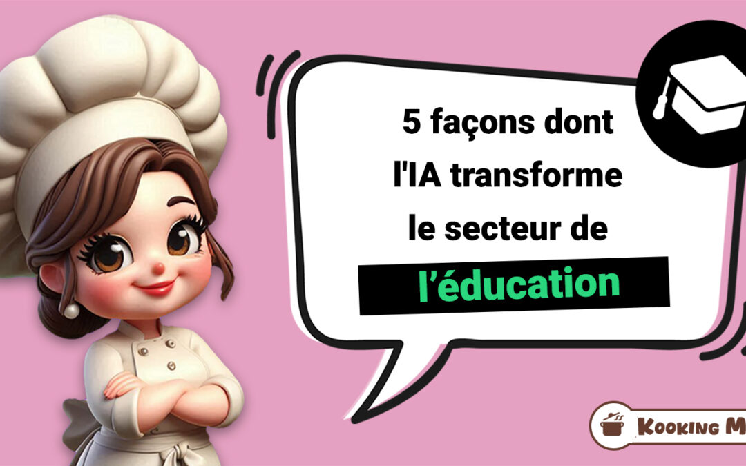 5 façons dont l'IA transforme le secteur de l'éducation